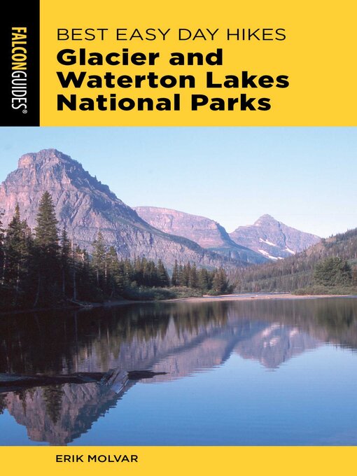 Title details for Best Easy Day Hikes Glacier and Waterton Lakes National Parks by Erik Molvar - Available